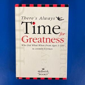 There’s Always Time for Greatness: Who Did What When From Ages 1-100 (hardcover)